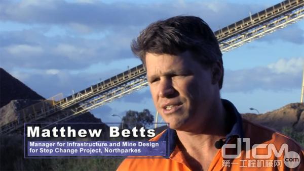 Matthew Betts，北帕克斯矿基础设施和矿山设计改造项目经理